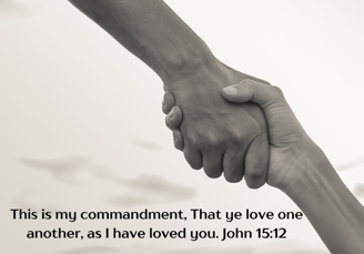 black and white photo of two hands hands together, featuring the verse John 15:12.