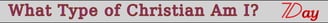 What type of Christian am I? 3 types of Christian. 7ddd.info