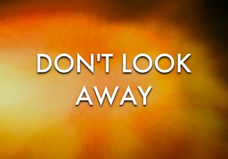 Don't Look Away