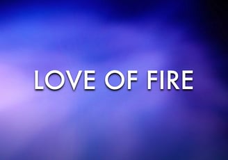 Love of Fire