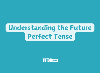 understanding-the-future-perfect-tense