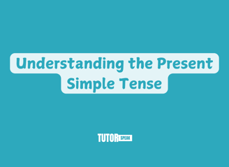 understanding-the-present-simple-tense