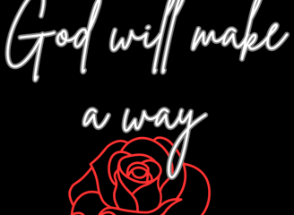 God will make a way.