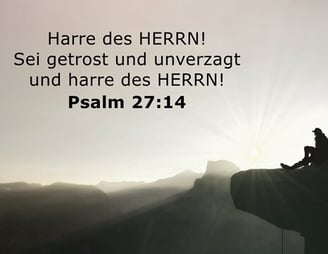 Harre des Herrn, Mann auf einem Berg