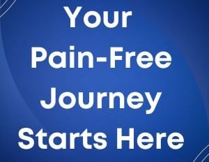 Pain Free Journey Starts Here