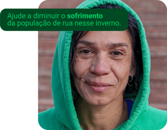 Ajude a diminuir o sofrimento da população de rua nesse inverno.