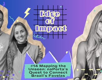#14 Mapping the Unseen: naPorta’s Quest to Connect Brazil’s Favelas