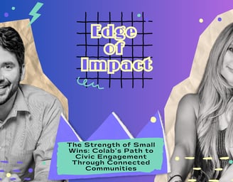 The Strength of Small Wins: Colab’s Path to Civic Engagement Through Connected Communities