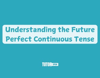 understanding-the-future-perfect-continuous-tense