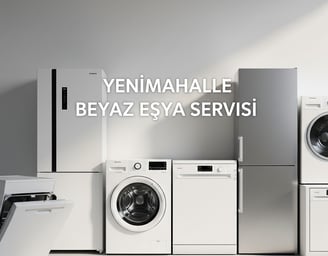 Yenimahalle Beyaz Eşya Servisi