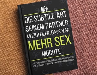 die subtile art seinem partner mitzuteilen dass man mehr sex möchte