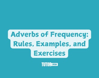 Adverbs of Frequency: Rules, Examples, and Exercises