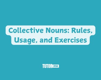 Collective Nouns: Rules, Usage, and Exercises