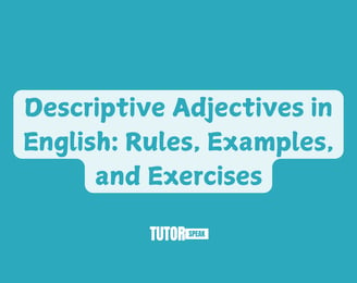 Descriptive Adjectives in English: Rules, Examples, and Exercises