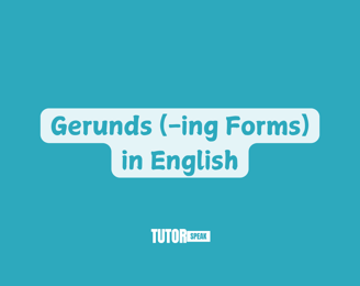 Gerunds (-ing Forms) in English