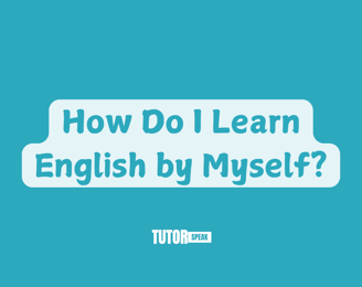 How Do I Learn English by Myself?