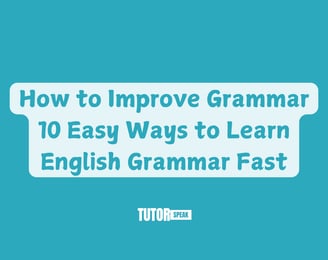 How to Improve Grammar | 10 Easy Ways to Learn English Grammar Fast