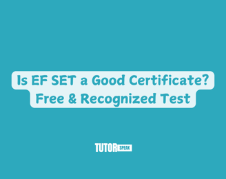 Is EF SET a Good Certificate? Free & Recognized Test
