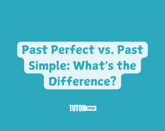 Past Perfect vs. Past Simple: What's the Difference?