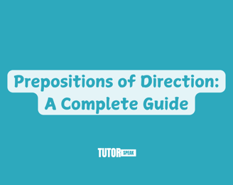 Prepositions of Direction: A Complete Guide