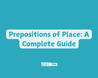 Prepositions of Place: A Complete Guide