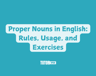 Proper Nouns in English: Rules, Usage, and Exercises