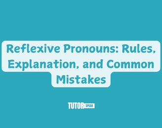 Reflexive Pronouns: Rules, Explanation, and Common Mistakes