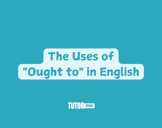 the-uses-of-ought-to-in-english