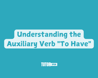 understanding-the-auxiliary-verb-to-have-in-english