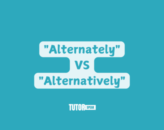 understanding-the-difference-between-alternately-and-alternatively