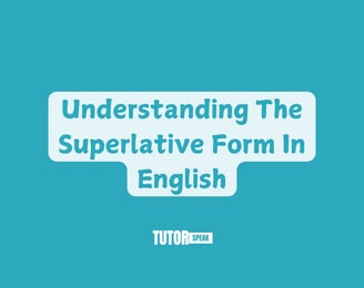 Understanding The Superlative Form In English