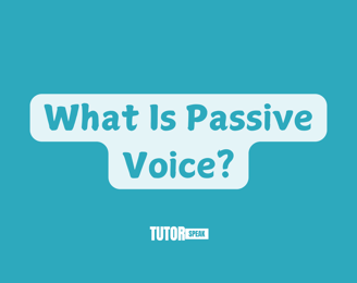 What Is Passive Voice?