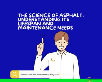 The Science of Asphalt: Understanding Its Lifespan and Maintenance Needs