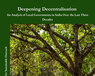 Deepening Decentralisation - An Analysis on Governments in India over the Last Three Decades