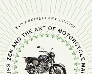 Zen and the Art of Motorcycle Maintenance