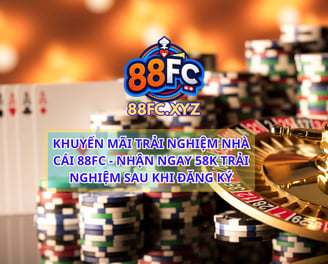 Khuyến mãi trải nghiệm nhà cái 88FC