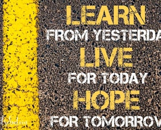 learn-from-yesterday-live-for-today-hope-for-tomorrow-motivational-quotes-dilsebatein-09