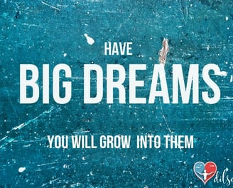 have-big-dreams-you-will-grow-into-them-motivational-quotes-dilsebatein-10