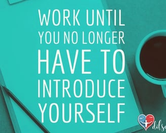 work-until-you-no-longer-have-to-introduce-yourself-motivational-quotes-dilsebatein-16