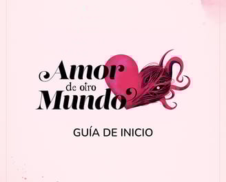 Portada de guía de inicio. Fondo rosa con el logo de Amor de otro Mundo: un corazón con tentáculos