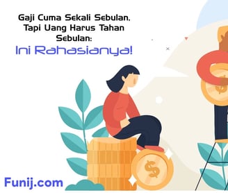 Gaji Cuma Sekali Sebulan, Tapi Uang Harus Tahan Sebulan: Ini Rahasianya!