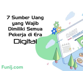 7 Sumber Uang yang Wajib Dimiliki Semua Pekerja di Era Digital