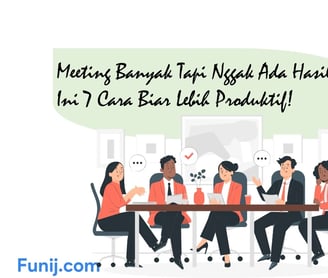 Meeting Banyak Tapi Nggak Ada Hasil? Ini 7 Cara Biar Lebih Produktif!