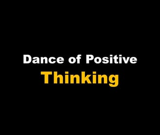 Dance of Positive Thinking