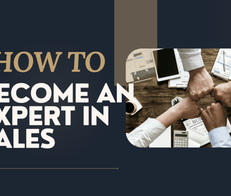 How to Become an Expert in Sales