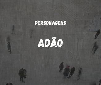 Tema personagens: Adão
