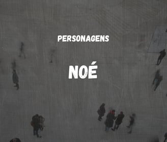 Tema personagens: Noé