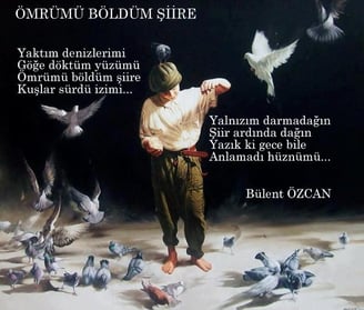 Ömrümü Böldüm Şiire, Şiir, Bülent Özcan