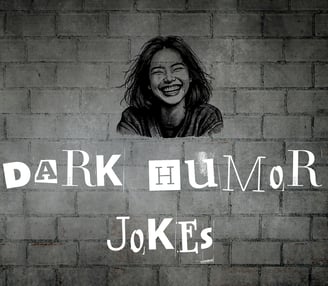 Dark Humor Jokes