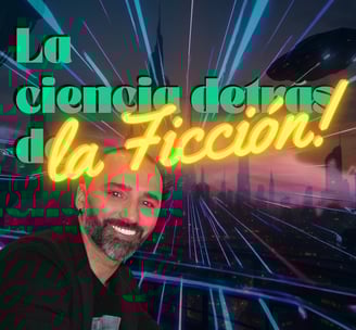 Podcast la ciencia detras de la ficción